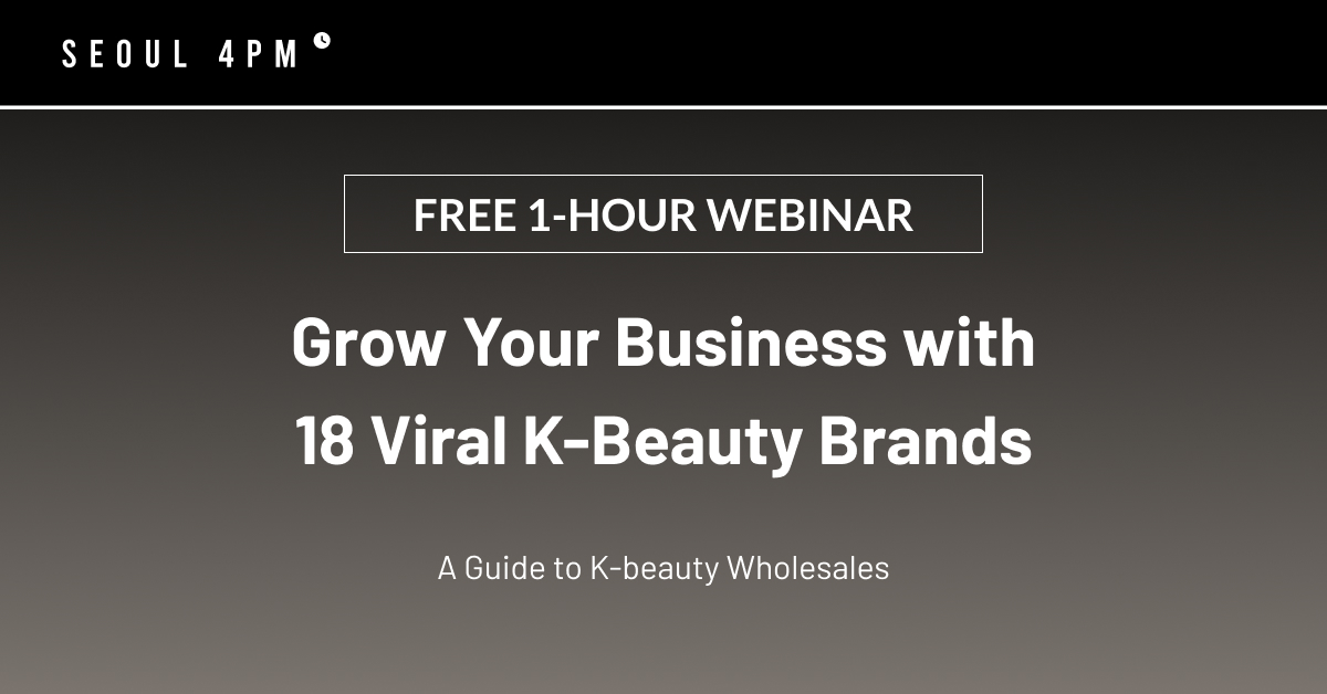 Free 1-hour webinar banner: Grow Your Business with 18 Viral K-Beauty Brands